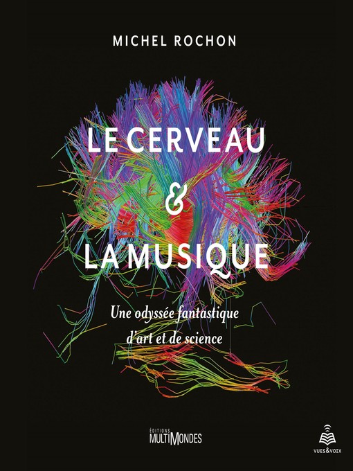 Title details for Le cerveau et la musique by Michel Rochon - Available